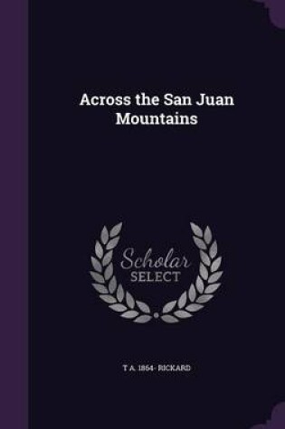 Cover of Across the San Juan Mountains