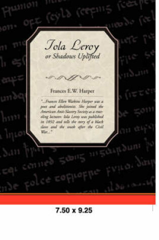 Cover of Iola Leroy or Shadows Uplifted