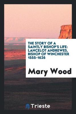 Book cover for The Story of a Saintly Bishop's Life