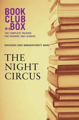 Cover of Bookclub-In-A-Box Discusses the Night Circus, by Erin Morgenstern