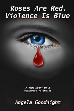 Cover of Roses Are Red, Violence Is Blue: A True Story of a Nightmare Valentine