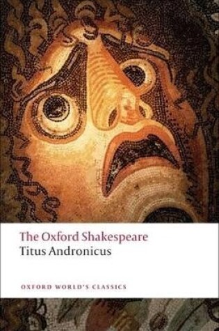 Cover of Titus Andronicus: The Oxford Shakespeare