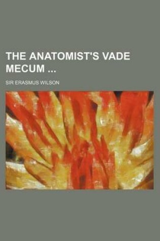 Cover of The Anatomist's Vade Mecum