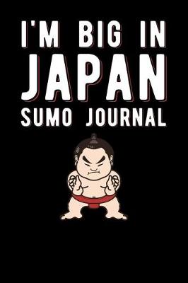 Book cover for I'm Big In Japan Sumo Journal