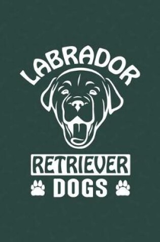 Cover of Labrador Retriever Dogs