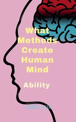 Book cover for What Methods Create Human Mind