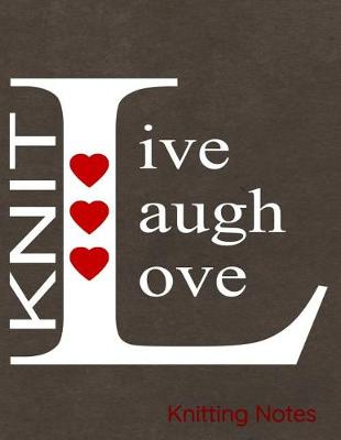 Book cover for Knit Live Laugh Love Knitting Notes