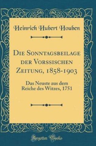 Cover of Die Sonntagsbeilage Der Vorssischen Zeitung, 1858-1903