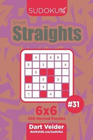 Cover of Sudoku Small Straights - 200 Normal Puzzles 6x6 (Volume 31)