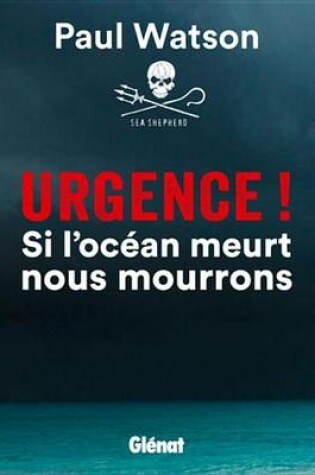 Cover of Urgence ! Si L'Ocean Meurt Nous Mourrons