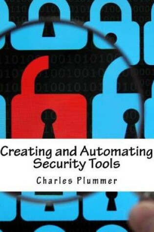 Cover of Creating and Automating Security Tools