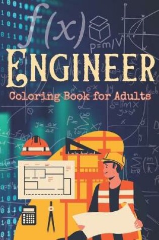 Cover of Engineer Coloring Book for Adults
