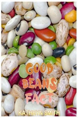 Cover of Good beans fact