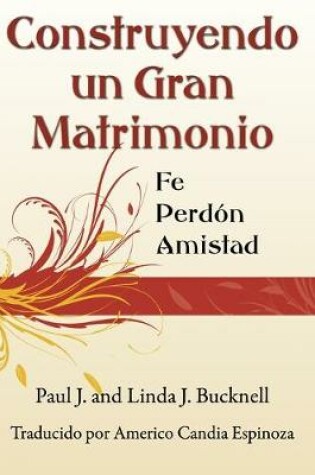 Cover of Construyendo un Gran Matrimonio