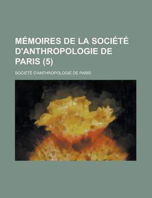 Book cover for Memoires de La Societe D'Anthropologie de Paris (5)