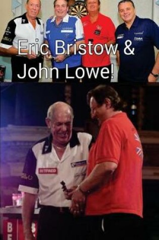 Cover of Eric Bristow & John Lowe!