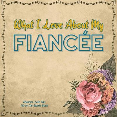 Book cover for What I Love About My Fiancee