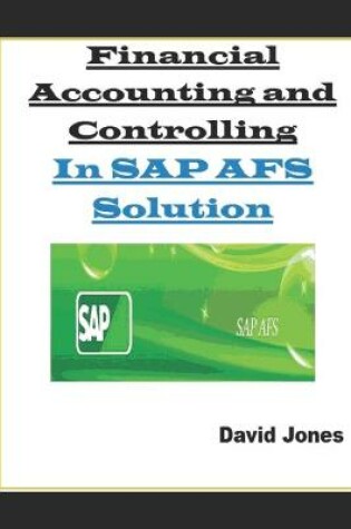 Cover of Financial Accounting and Controlling In SAP AFS Solution