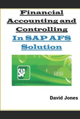 Book cover for Financial Accounting and Controlling In SAP AFS Solution