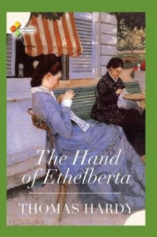 Cover of The Hand of Ethelberta (Illustrated edition)