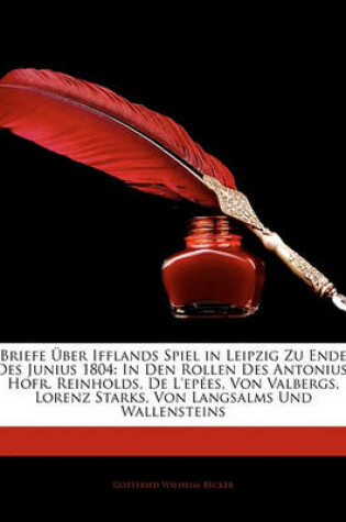 Cover of Briefe Uber Ifflands Spiel in Leipzig Zu Ende Des Junius 1804