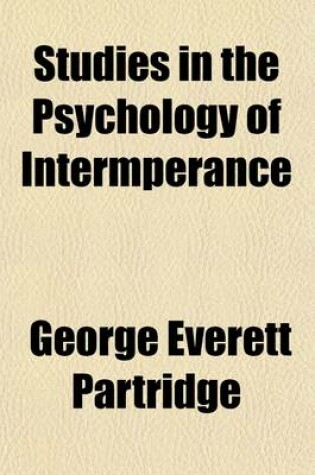 Cover of Studies in the Psychology of Intemperance