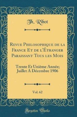 Cover of Revue Philosophique de la France Et de l'Étranger Paraissant Tous Les Mois, Vol. 62