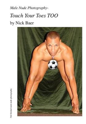 Book cover for Male Nude Photography- Touch Your Toes Too