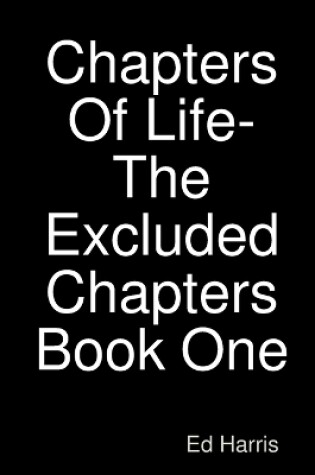Cover of Chapters Of Life-The Excluded Chapters Book One
