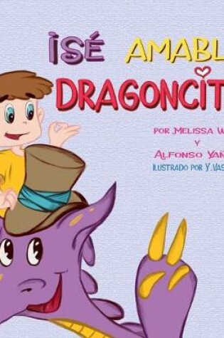 Cover of !Se Amable, Dragoncito!