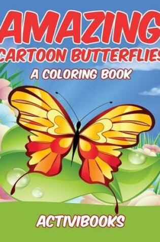 Cover of Amazing Cartoon Butterflies, a Coloring Book