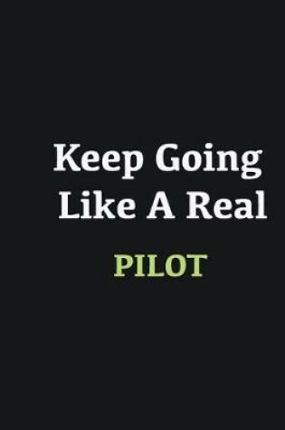 Cover of Keep Going Like a Real pilot