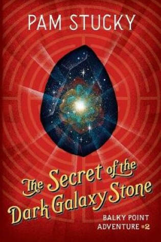 Cover of The Secret of the Dark Galaxy Stone