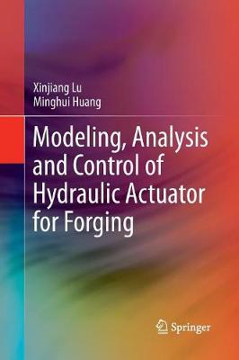 Book cover for Modeling, Analysis and Control of Hydraulic Actuator for Forging