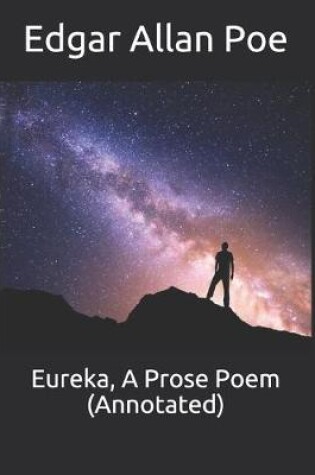 Cover of Eureka, A Prose Poem (Annotated)