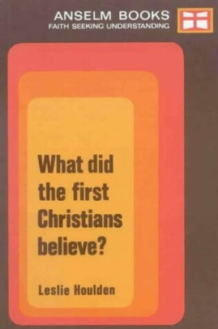 Cover of What Did the First Christians Believe