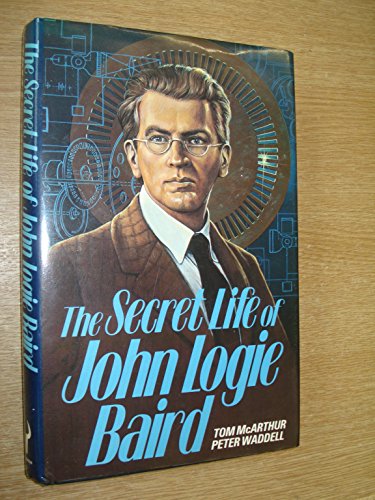 Book cover for The Secret Life of John Logie Baird