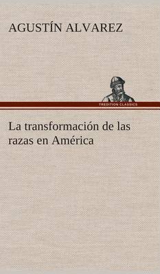 Book cover for La transformacion de las razas en America