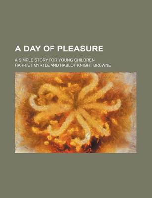 Book cover for A Day of Pleasure; A Simple Story for Young Children