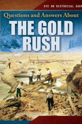 Cover of Questions and Answers about the Gold Rush