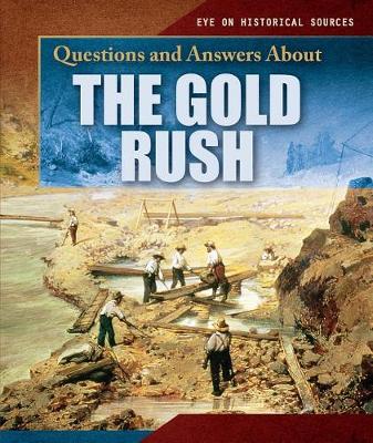 Book cover for Questions and Answers about the Gold Rush