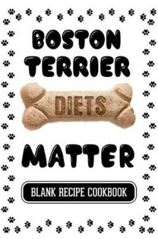 Cover of Boston Terrier Diets Matter