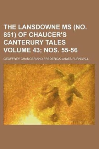 Cover of The Lansdowne MS (No. 851) of Chaucer's Canterury Tales Volume 43; Nos. 55-56