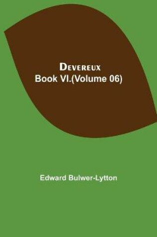 Cover of Devereux, Book VI.(Volume 06)