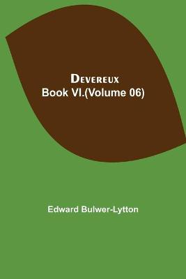 Book cover for Devereux, Book VI.(Volume 06)