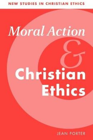 Cover of Moral Action and Christian Ethics