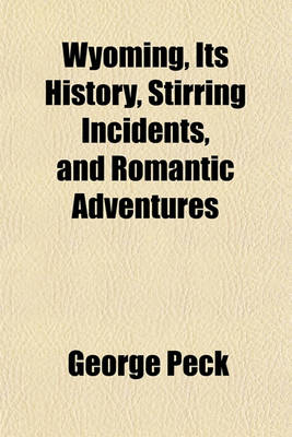 Book cover for Wyoming, Its History, Stirring Incidents, and Romantic Adventures