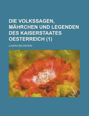 Book cover for Die Volkssagen, Mahrchen Und Legenden Des Kaiserstaates Oesterreich (1 )