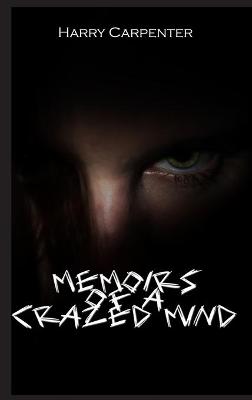 Book cover for Memoirs of a Crazed Mind