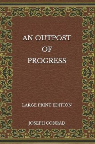 Cover of An Outpost of Progress - Large Print Edition
